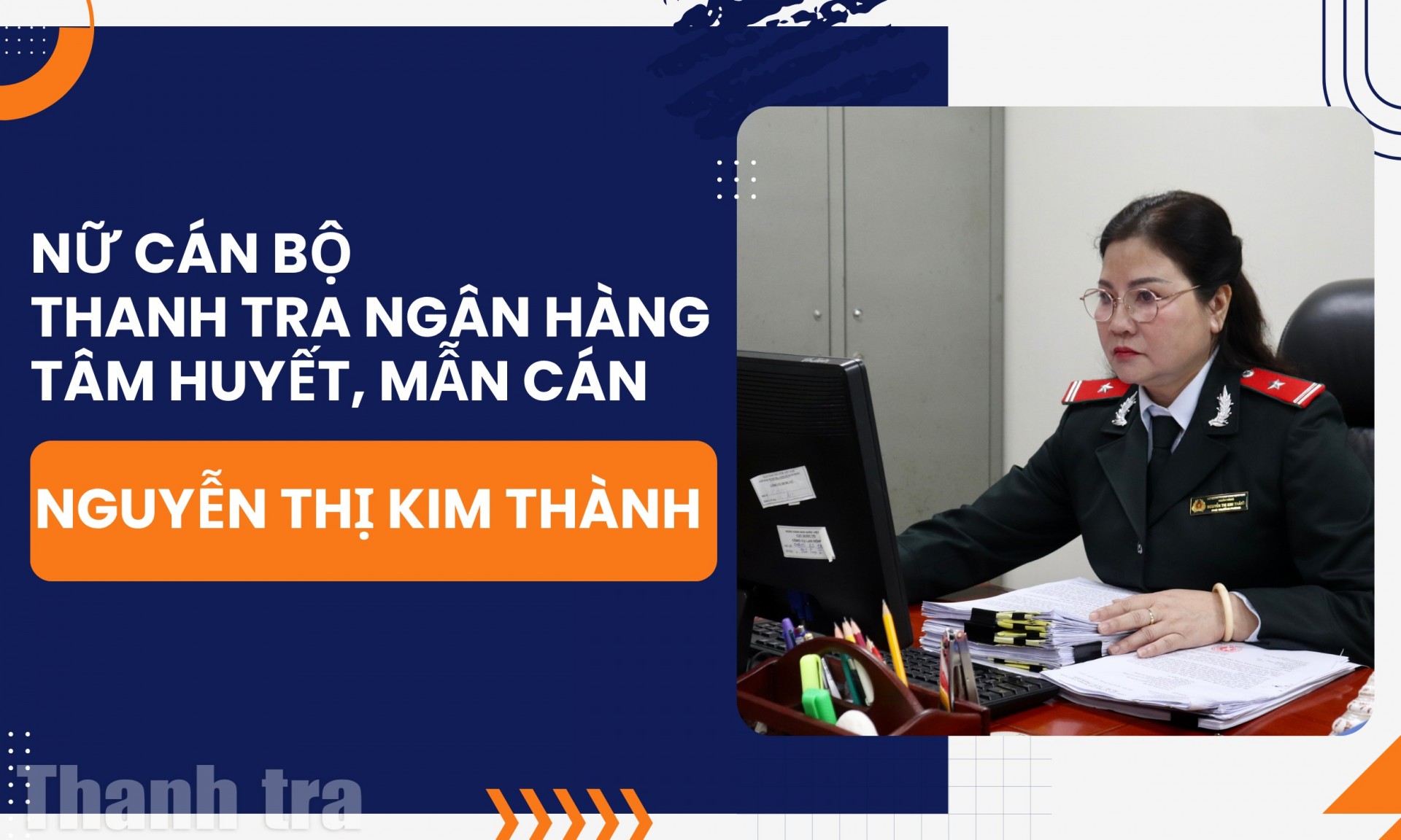 Nguyễn Thị Kim Thành - người cán bộ thanh tra ngân hàng tâm huyết, mẫn cán