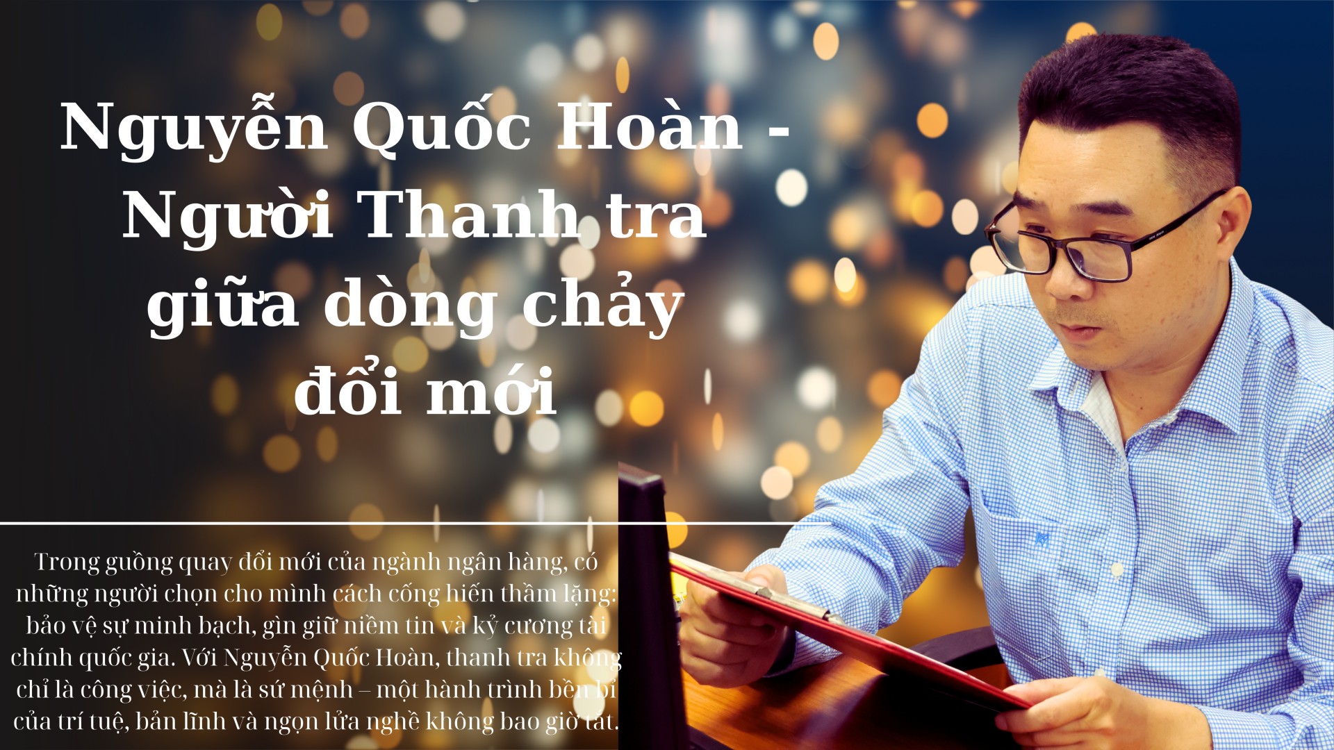 Nguyễn Quốc Hoàn - Người thanh tra giữa dòng chảy đổi mới