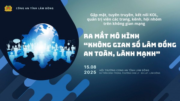 Lâm Đồng: Ra mắt mô hình “Không gian số Lâm Đồng an toàn, lành mạnh”