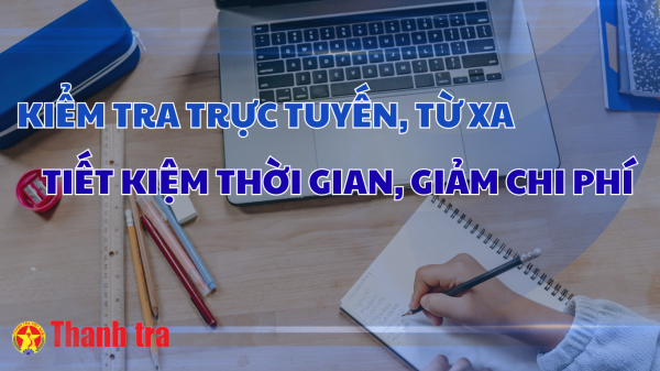 Kiểm tra trực tuyến, từ xa: Làm sao để tối ưu hoá?