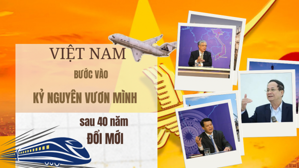 Kỷ nguyên vươn mình của dân tộc sau gần 40 năm đổi mới