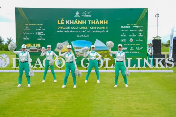 Dragon Golf Links khánh thành giai đoạn 2: Hoàn thiện 27 hố tiêu chuẩn quốc tế đầu tiên trên biển Việt Nam