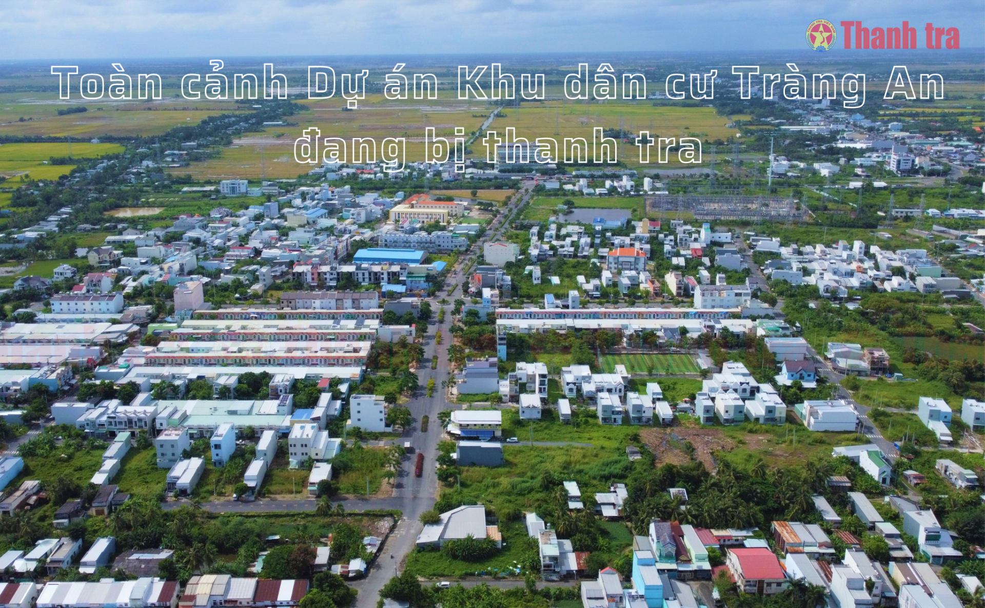 Cà Mau: Toàn cảnh Dự án Khu dân cư Tràng An đang bị thanh tra