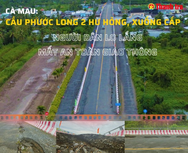Cà Mau: Cầu Phước Long 2 hư hỏng, xuống cấp - người dân lo lắng mất an toàn giao thông
