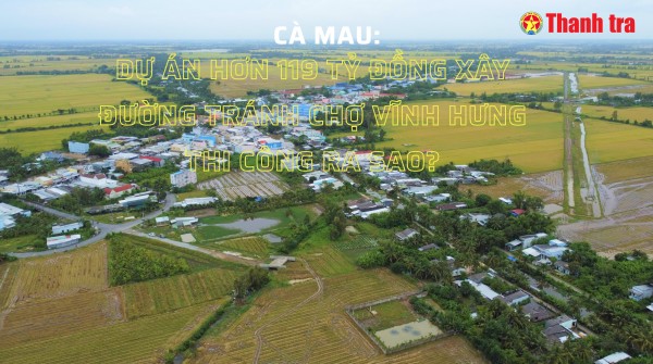 Cà Mau: Dự án hơn 119 tỷ đồng xây đường tránh chợ Vĩnh Hưng thi công ra sao?