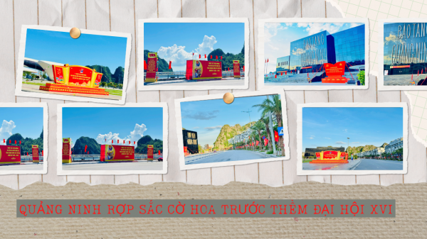 Quảng Ninh rực rỡ cờ hoa chào mừng Đại hội XVI Đảng bộ tỉnh: Khí thế mới, niềm tin mới