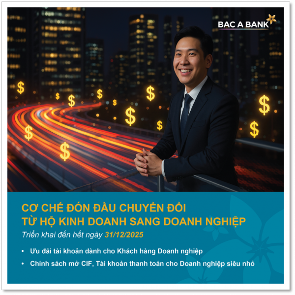 BAC A BANK triển khai “cơ chế đón đầu chuyển đổi từ hộ kinh doanh sang doanh nghiệp”