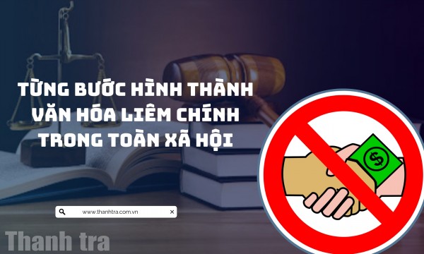Từng bước hình thành văn hóa liêm chính trong toàn xã hội