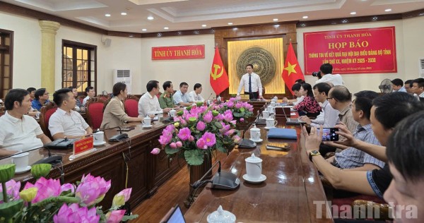 Thanh Hóa họp báo thông tin kết quả Đại hội Đảng bộ tỉnh lần thứ XX