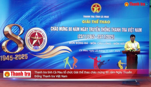Thanh tra tỉnh Cà Mau tổ chức giải thể thao chào mừng 80 năm Ngày Truyền thống Thanh tra Việt Nam